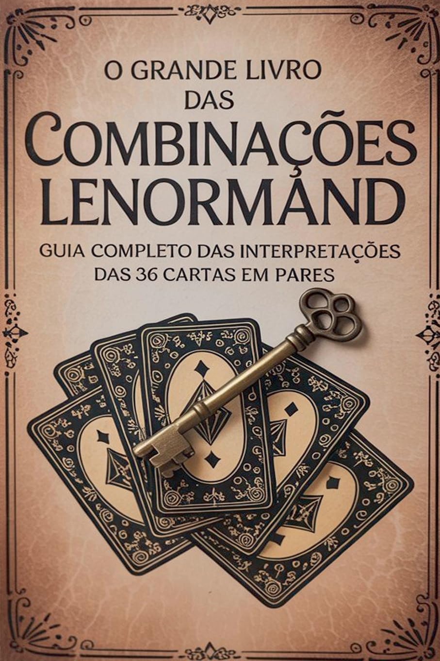 O Grande Livro das Combinações Lenormand - Guia Completo das Interpretações das 36 Cartas em Pares Leisure & Fun