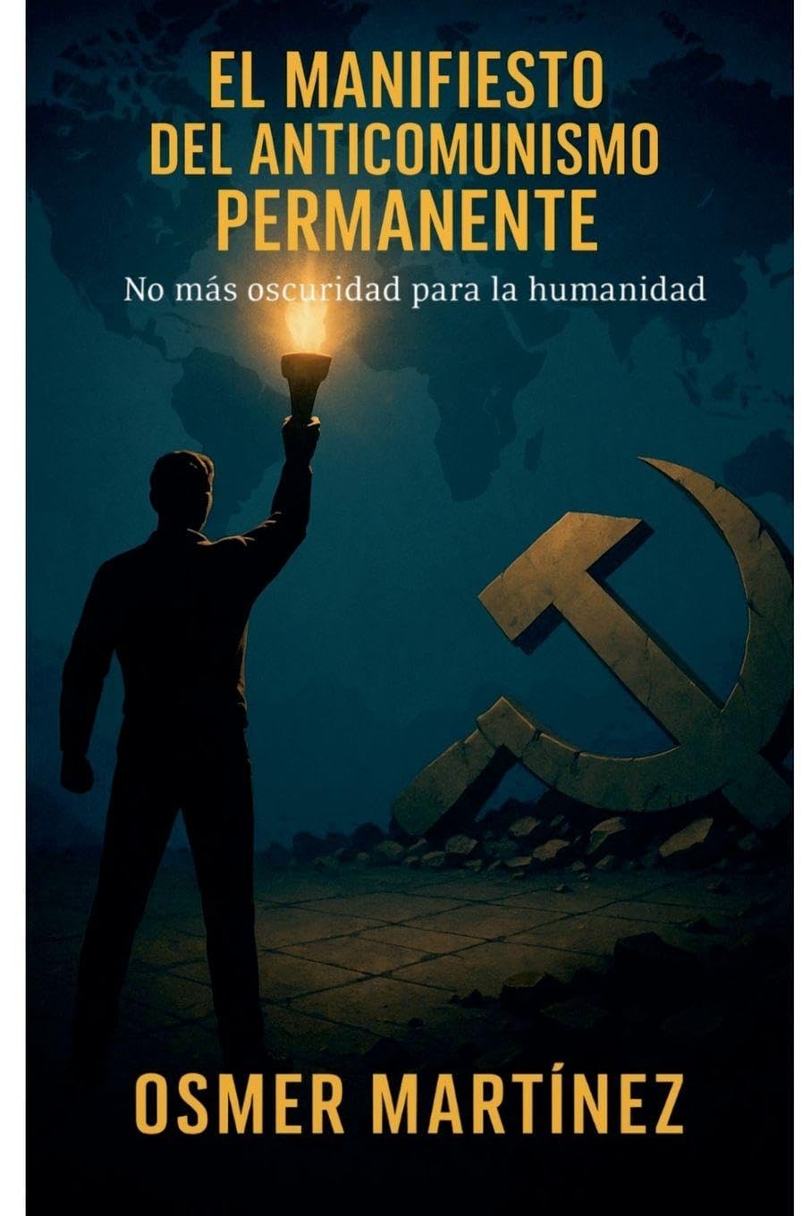 EL MANIFIESTO DEL ANTICOMUNISMO PERMANENTE No más oscuridad para la humanidad Law