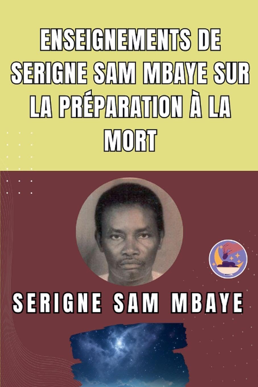 Enseignements de Serigne Sam Mbaye sur la préparation à la mort Religion & Esotericism
