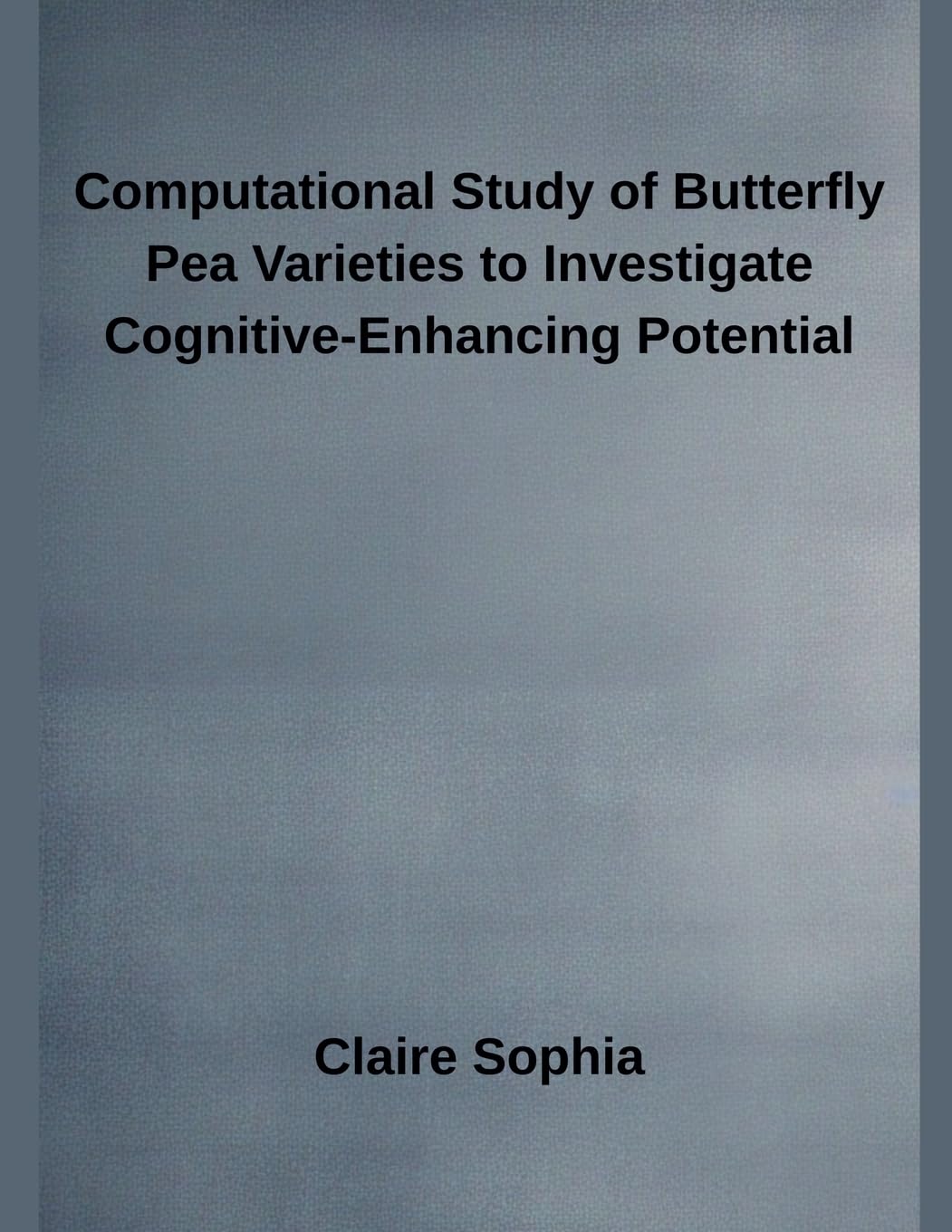 Computational Study of Butterfly Pea Varieties to Investigate Cognitive-Enhancing Potential Computer Science