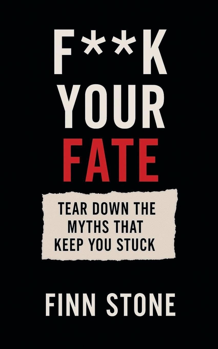 F** Your Fate - Tear Down the Myths That Keep You Stuck Parents & Children