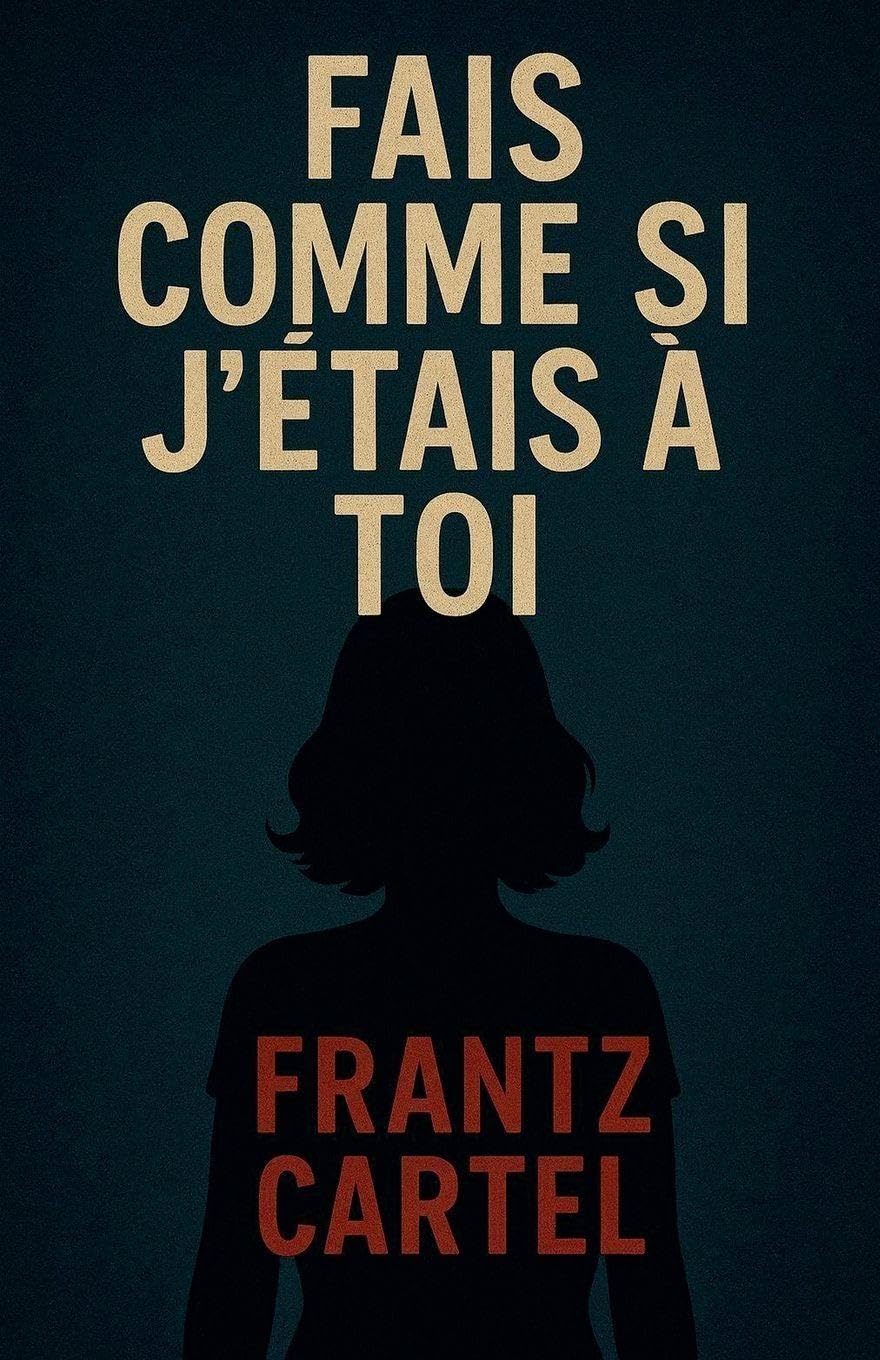 Fais comme si j'étais à toi Contemporary literature