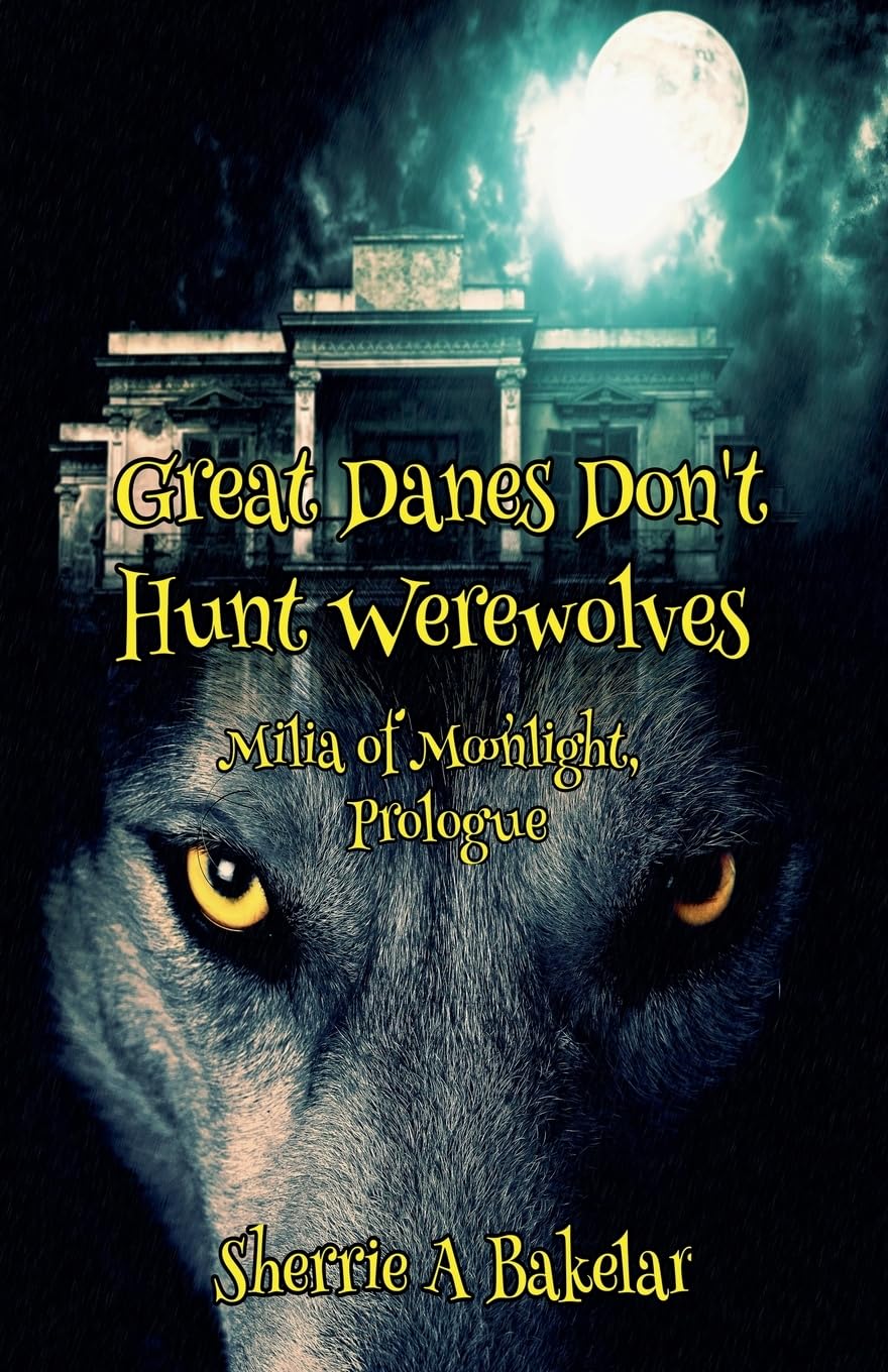 Great Danes Don't Hunt Werewolves Historical Fiction