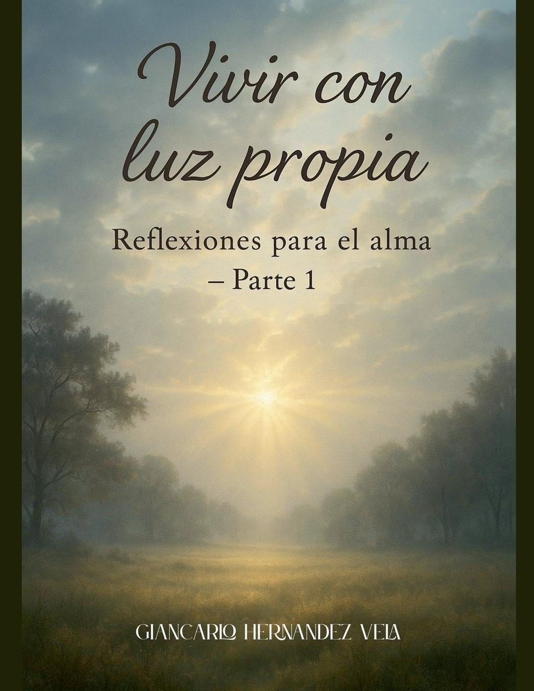 Vivir con luz propia Reflexiones para el alma - Parte 1 Psychology