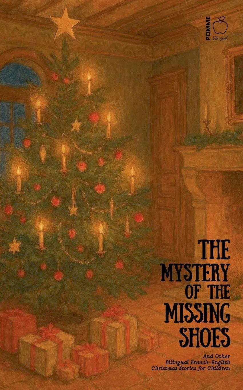 The Mystery of the Missing Shoes And Other Bilingual French-English Christmas Stories for Children Foreign Languages ​​& Dictionaries