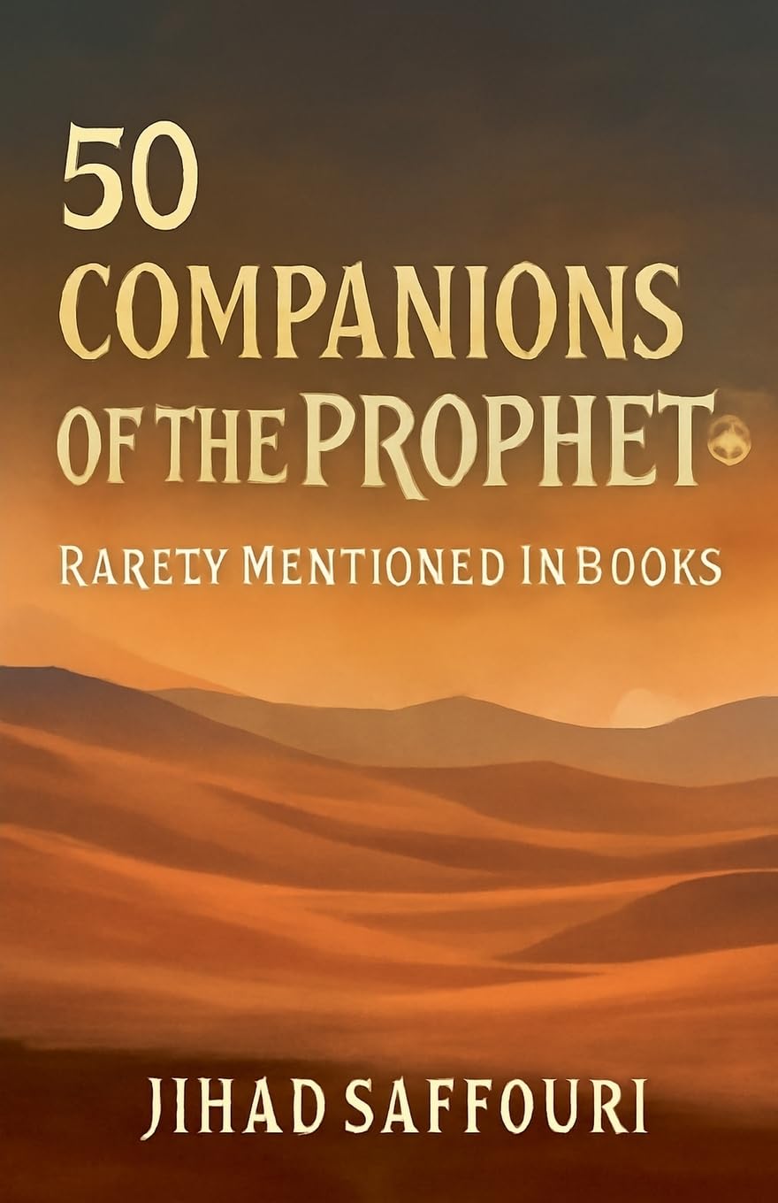 50 Companions of the Prophet ¿ Rarely Mentioned in Books Religion & Esotericism