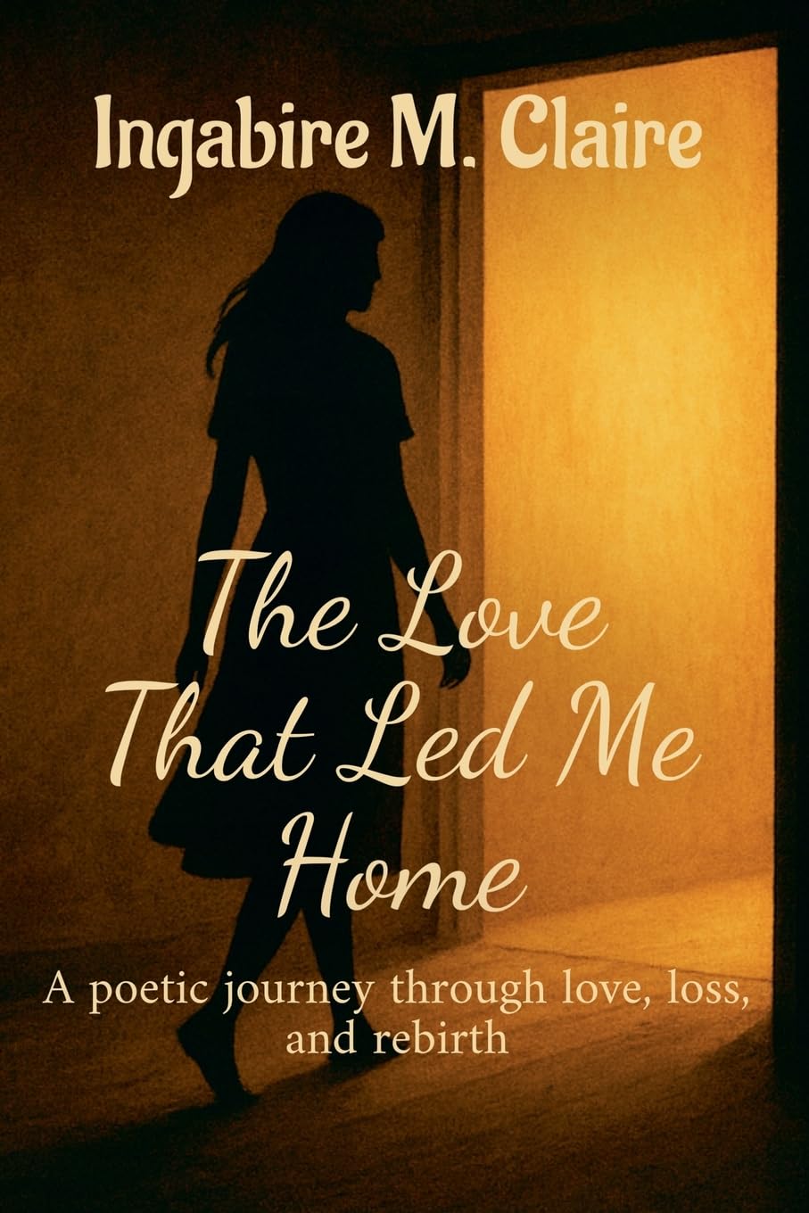 The Love That Led Me Home Poetry