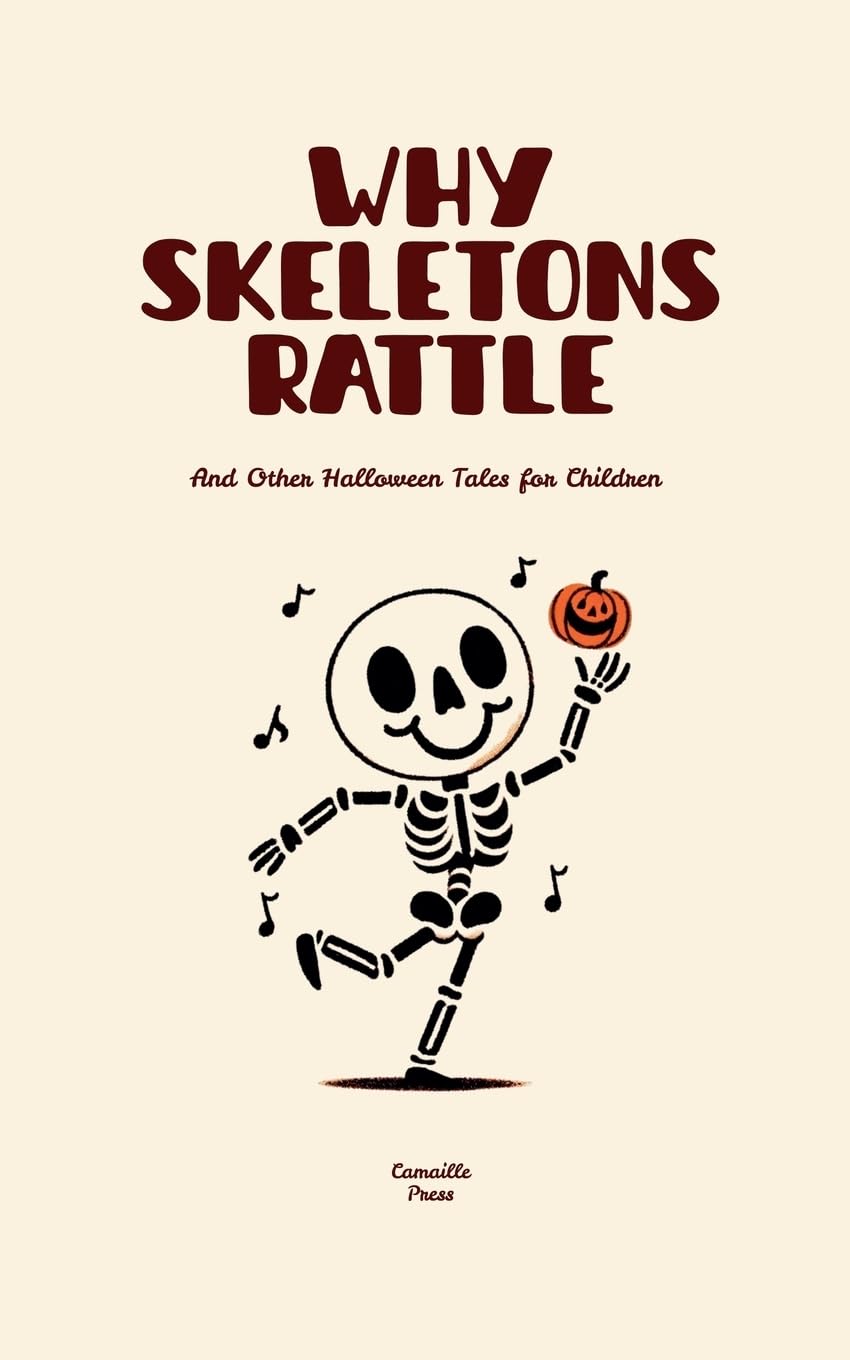 Why Skeletons Rattle And Other Halloween Tales for Children Non-fiction