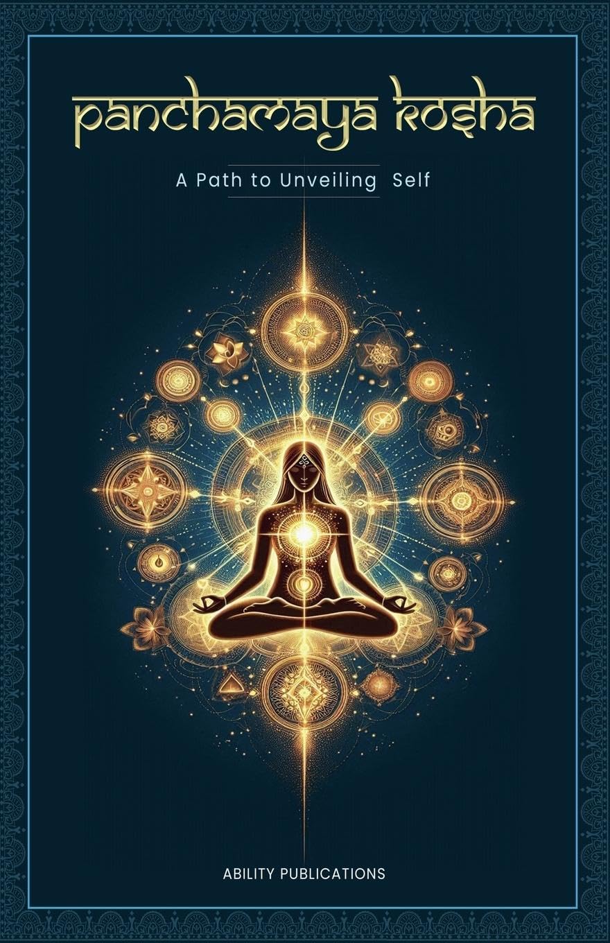 Panchamaya Kosha - A Path to Unveiling the Self Philosophy