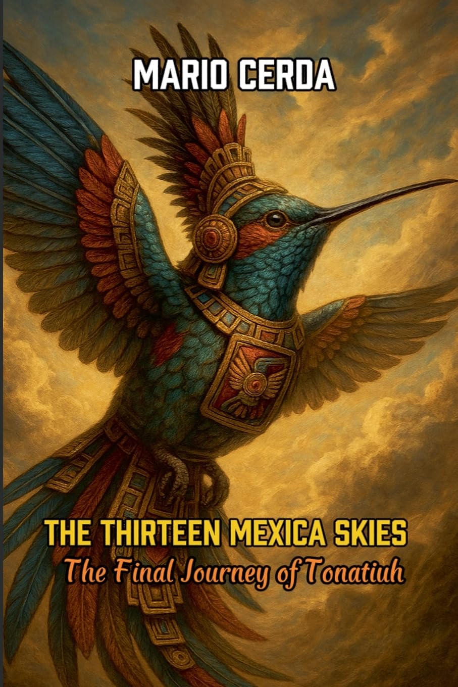 The Thirteen Mexica Skies - The Final Journey of Tonatiuh Fantasy & Sci-Fi