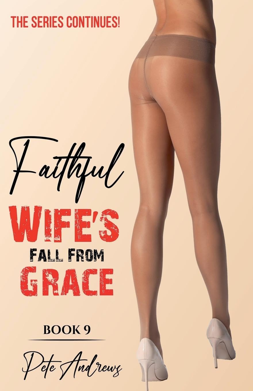 Faithful Wife's Fall From Grace Book 9 - THE SEQUEL Contemporary literature