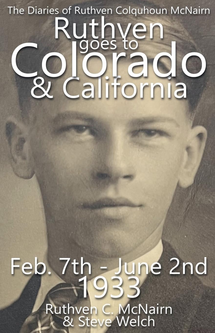 Ruthven Goes to Colorado and California 1933 Memories