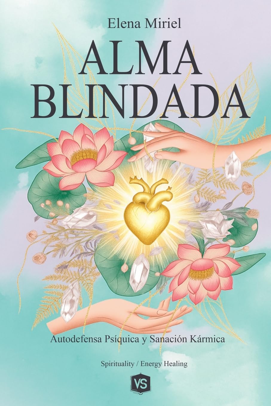 Alma Blindada - Autodefensa Psíquica y Sanación Kármica Health, Nutrition & Fitness