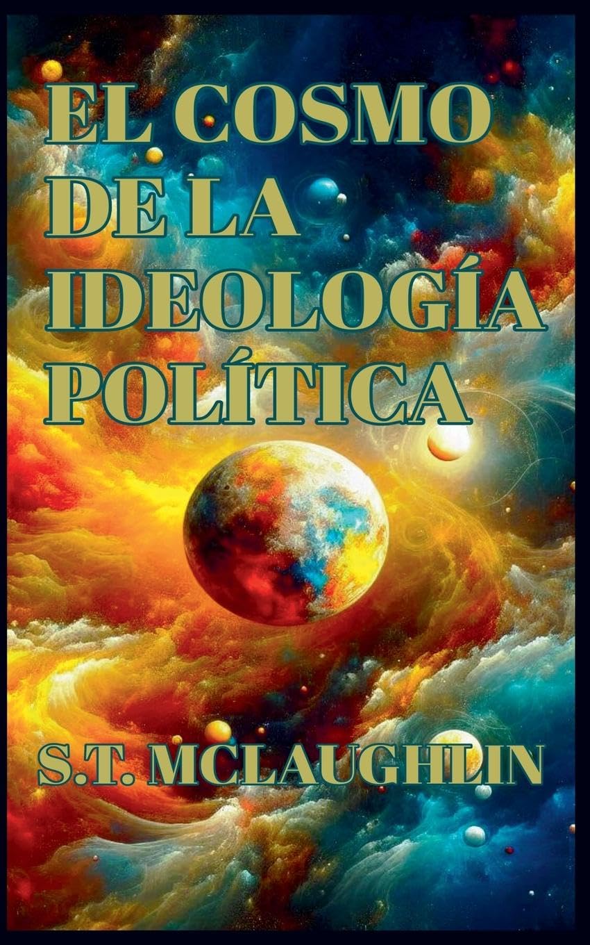 El Cosmo de la Ideología Política Politics & History