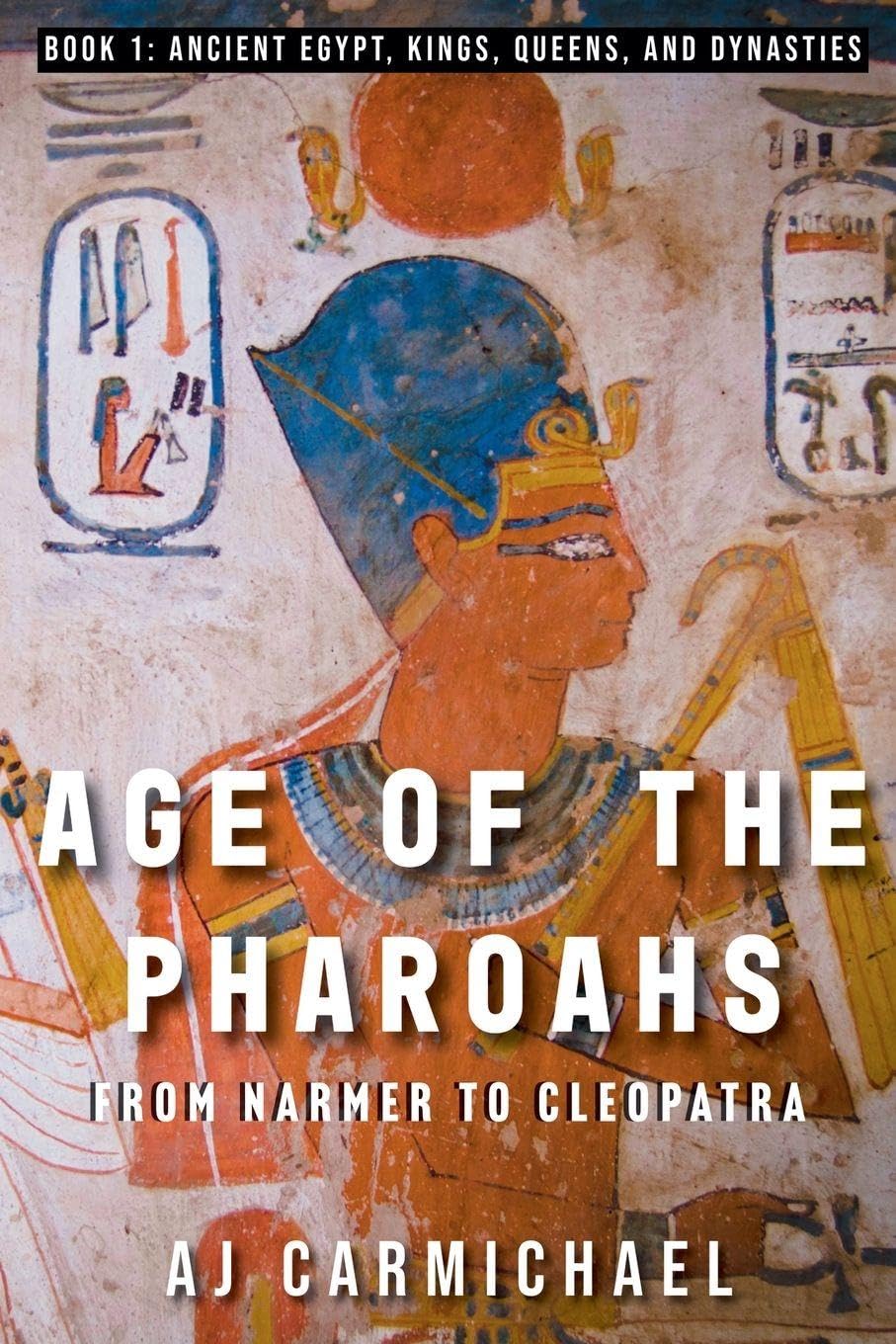 Age of the Pharoahs, from Narmer to Cleopatra Social Sciences