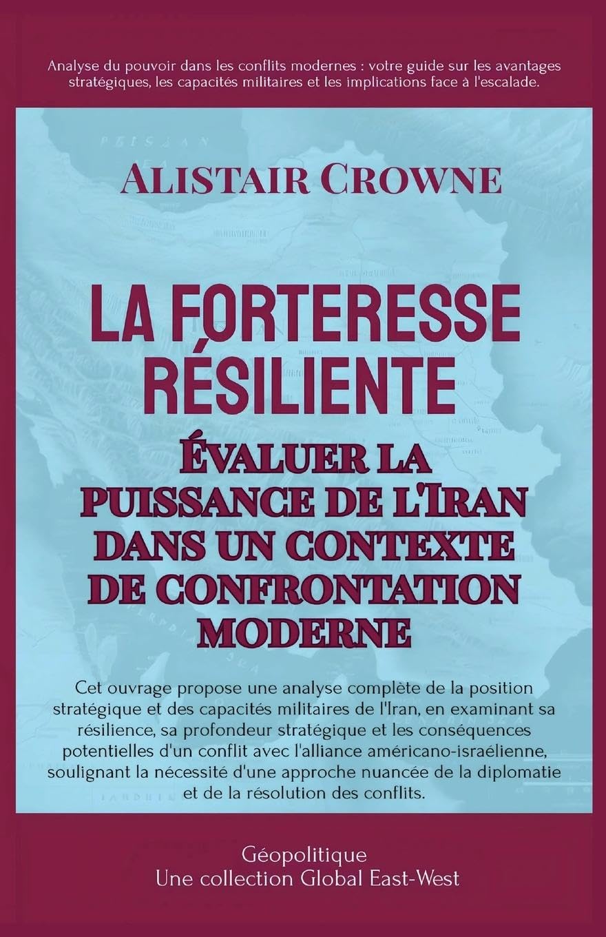 La forteresse résiliente: Évaluer la puissance de l'Iran dans un contexte de confrontation moderne (Géopolitique) Law