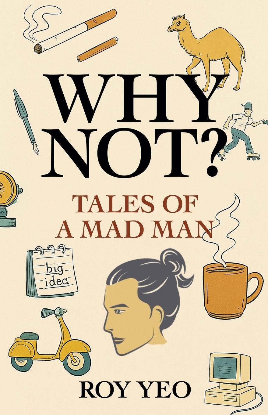 Why Not? Tales of a Mad Man Art & Literature