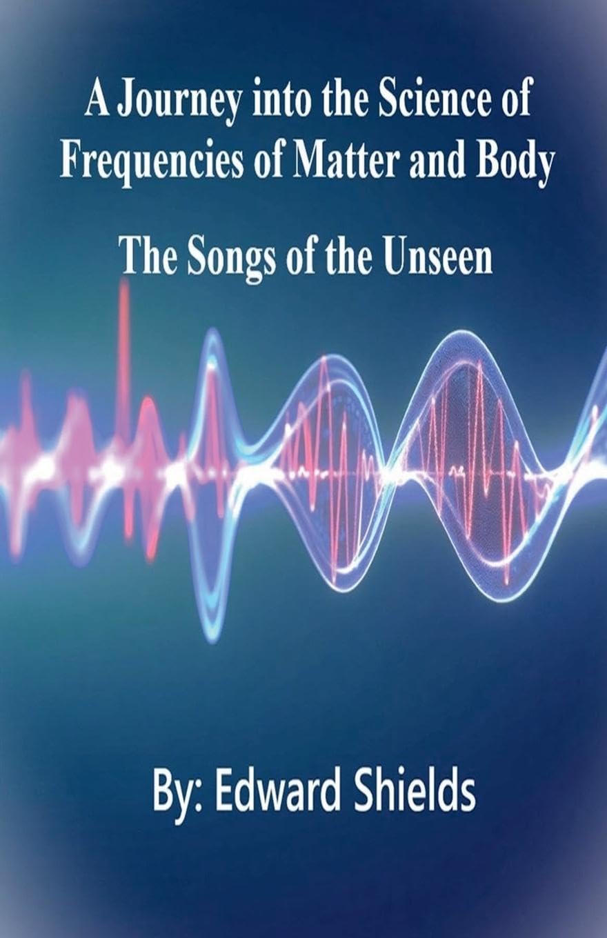 A Journey into the Science of Frequencies of Mind and Body Historical Fiction