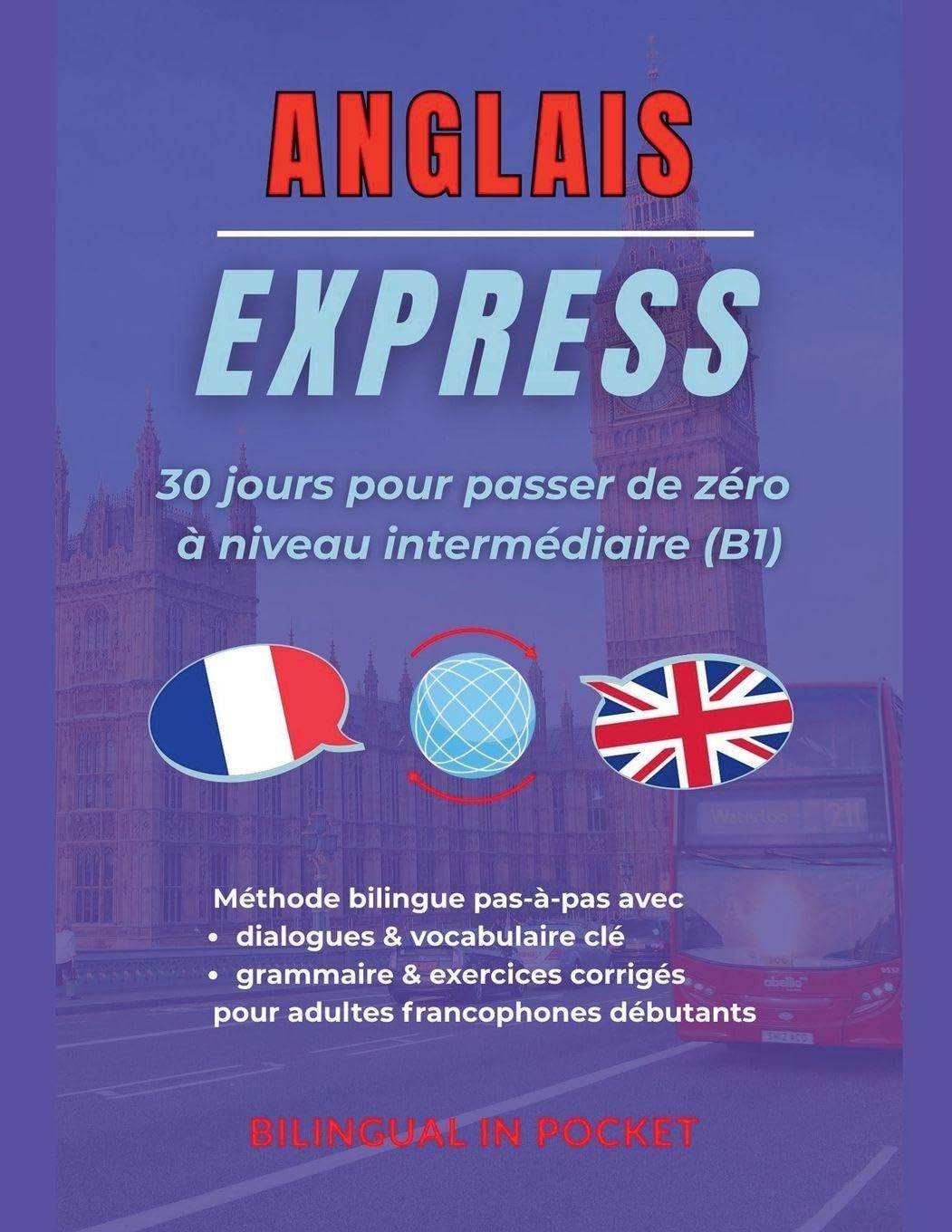 Anglais Express: 30 Jours pour Passer de Zéro à Niveau Intermédiaire (B1) Study Guides