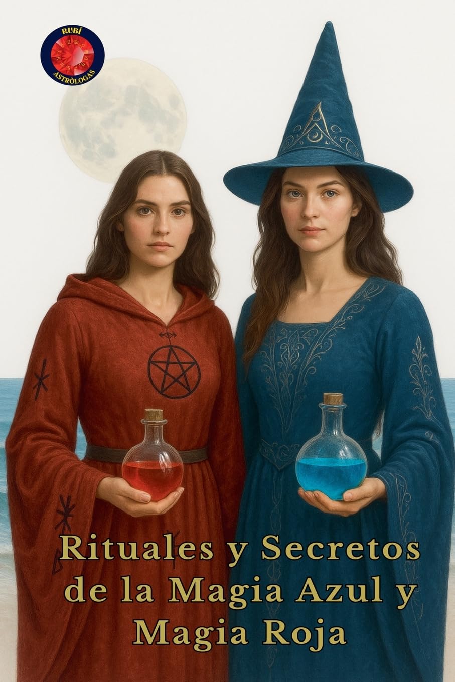 Rituales y Secretos de la Magia Azul y Magia Roja Religion & Esotericism