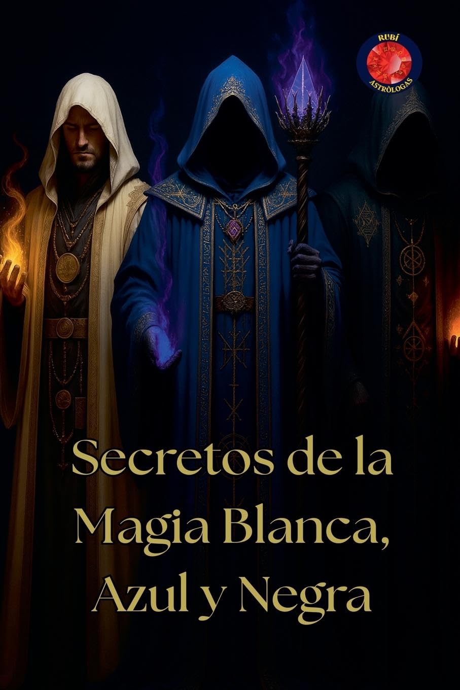 Secretos de la Magia Blanca, Azul y Negra Religion & Esotericism
