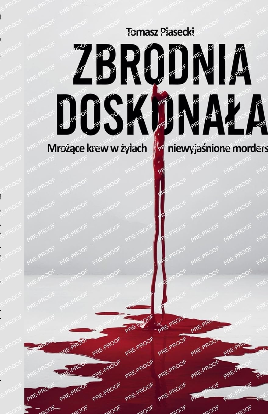 Zbrodnia doskona¿a. Mro¿¿ce krew w ¿y¿ach niewyja¿nione morderstwa Politics & Society