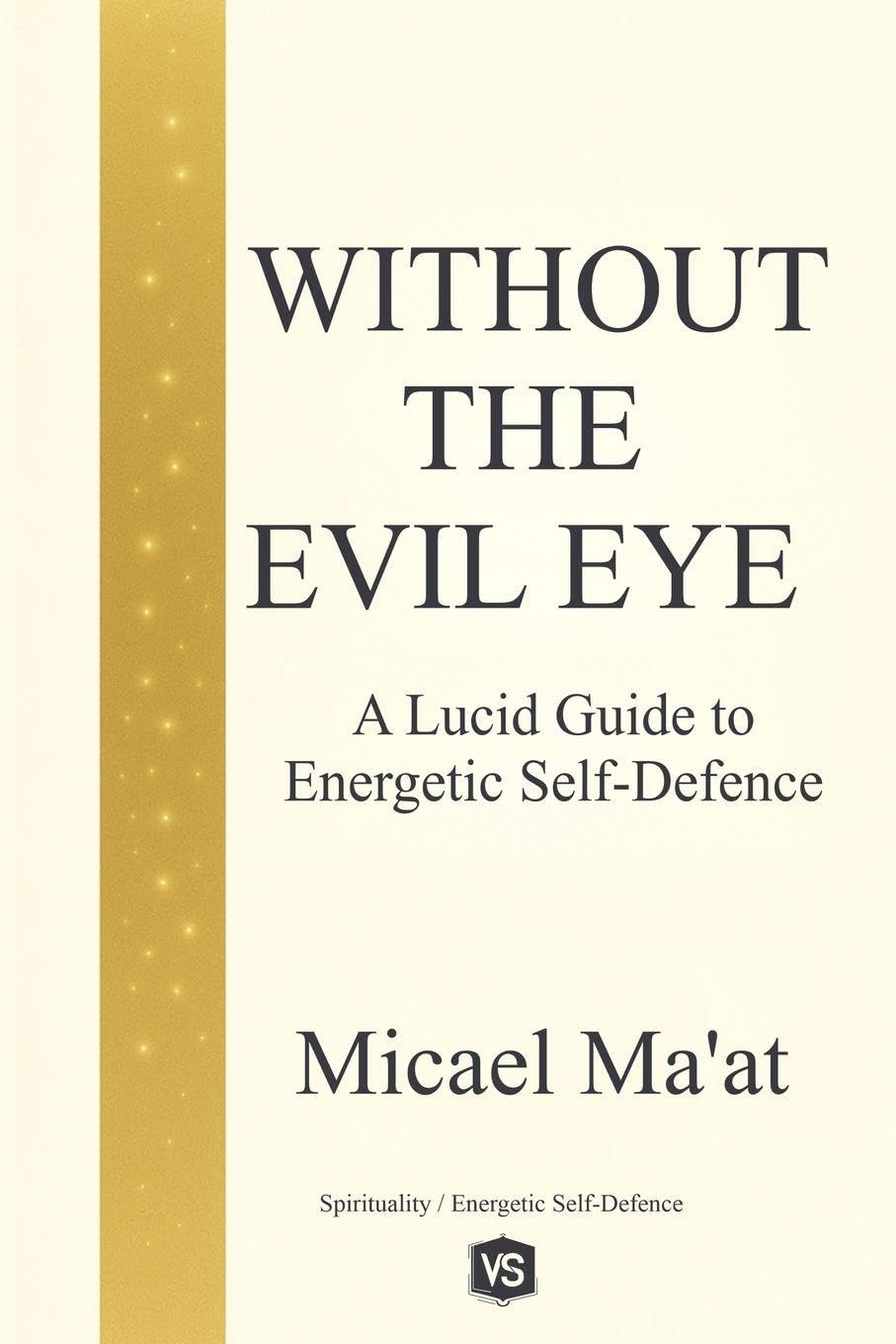 Without the Evil Eye - A Lucid Guide to Energetic Self-Defence Religion & Esotericism