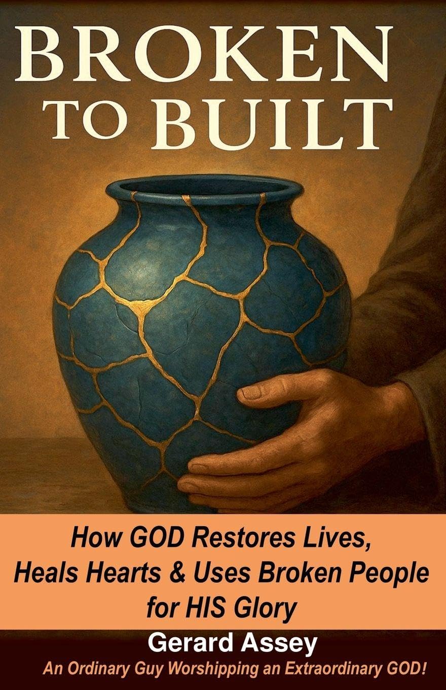 Broken to Built    How GOD Restores Lives, Heals Hearts & Uses Broken People for HIS Glory Religion & Esotericism