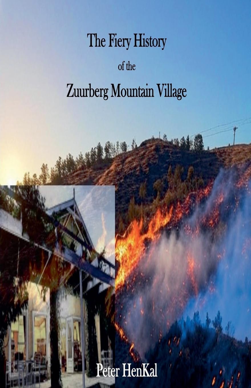 The Fiery History  of the  Zuurberg Mountain Village Historical Fiction