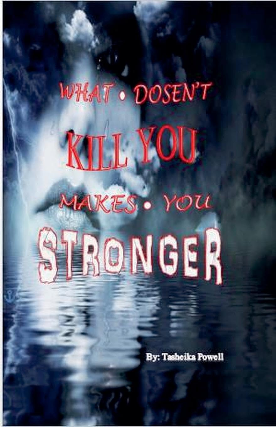 What Doesn't Kill You Makes You Stronger Fiction