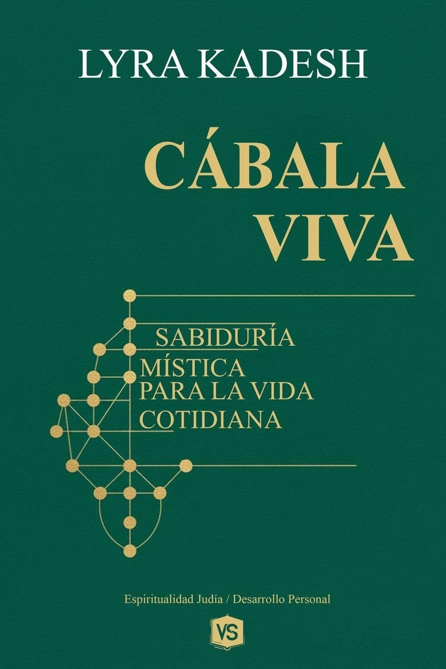 Cábala Viva - Sabiduría Mística para la Vida Cotidiana Religion & Esotericism