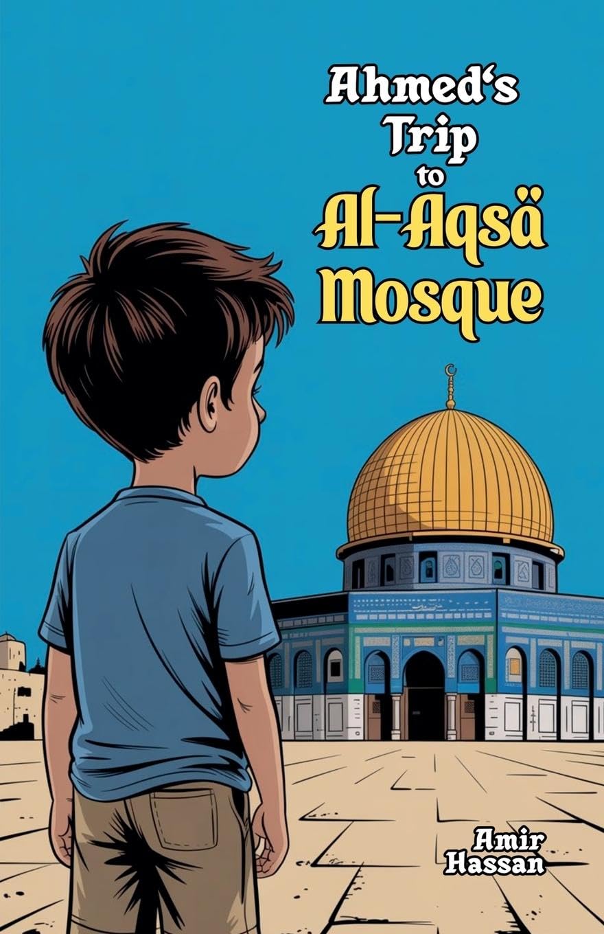 Ahmed's Trip to Al-Aqsa Mosque Non-fiction
