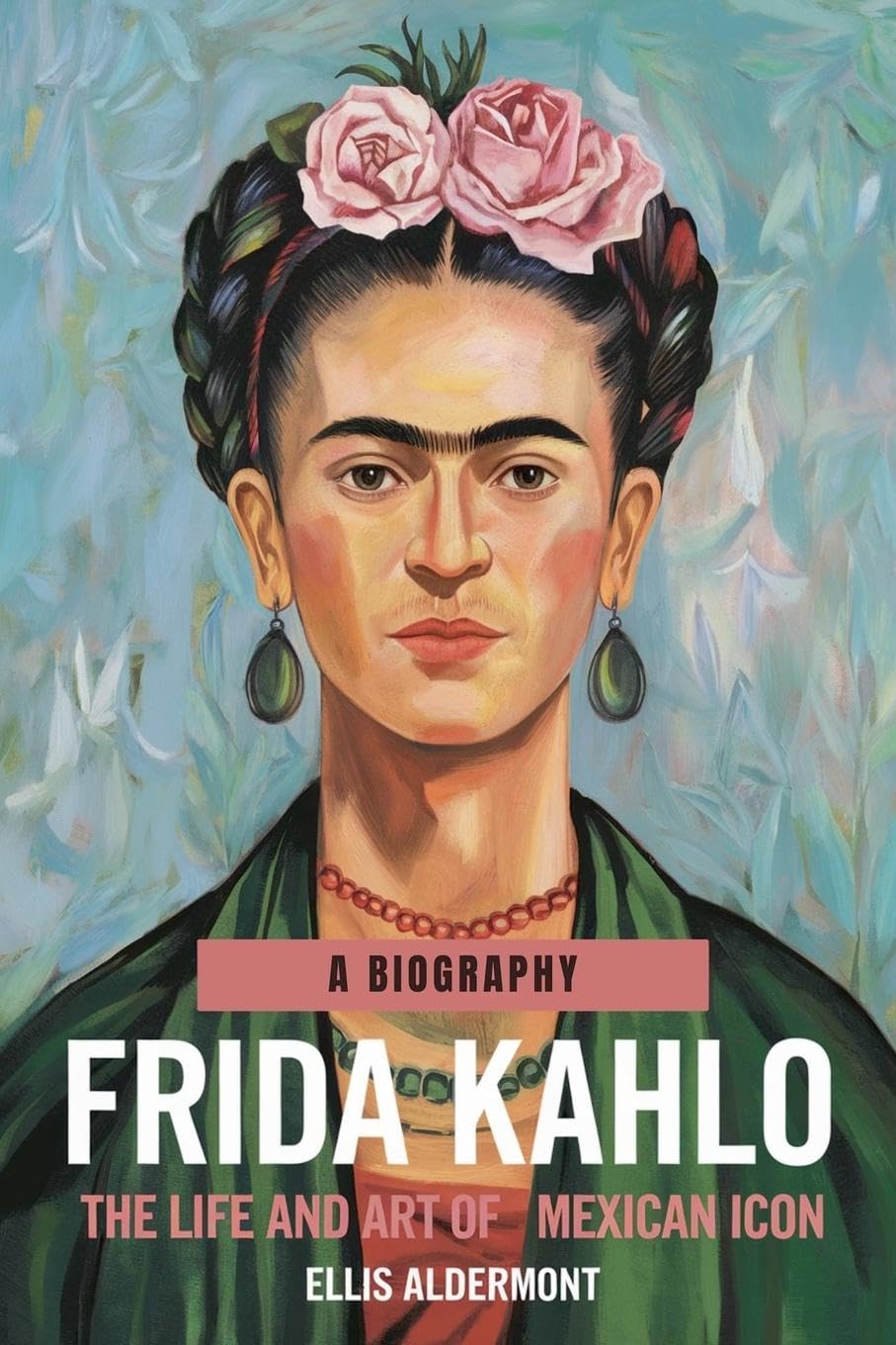Frida Kahlo, A Biography Art & Literature