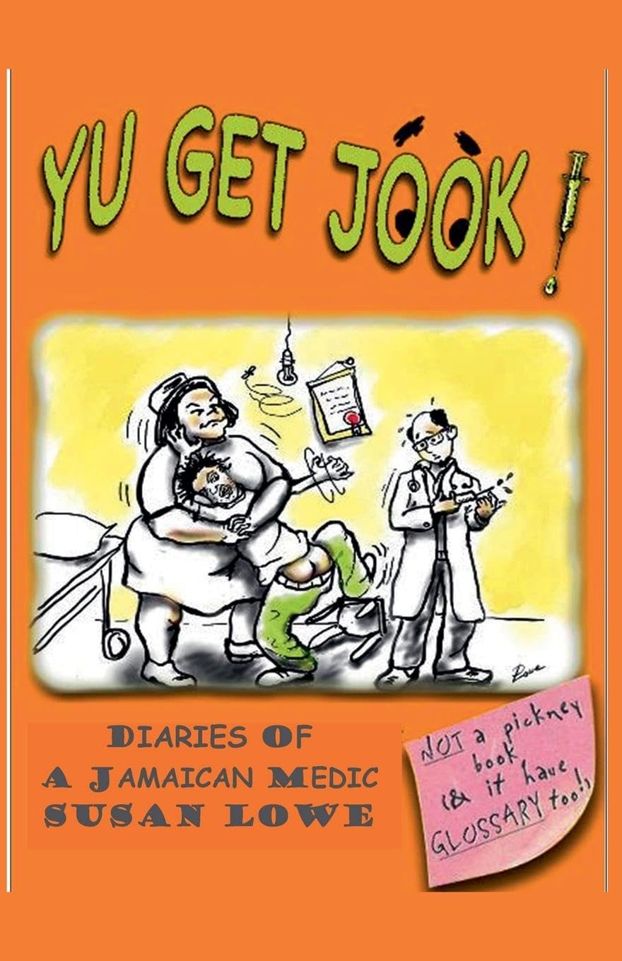 Yu Get Jook!  Diaries of a Jamaican Medic Medicine