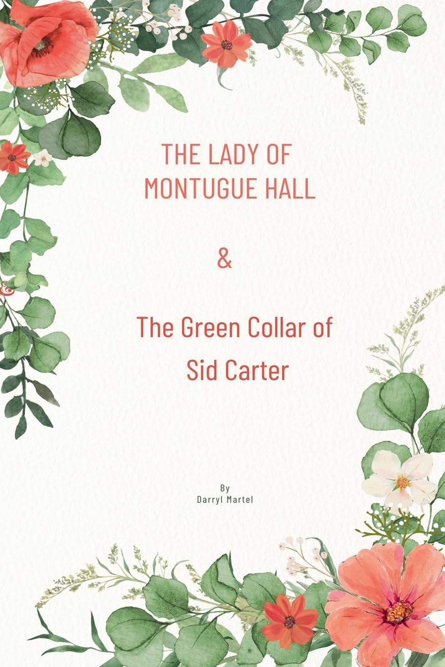 The Lady of Montague Hall  & The Green Collar of Sid Carter Historical Fiction