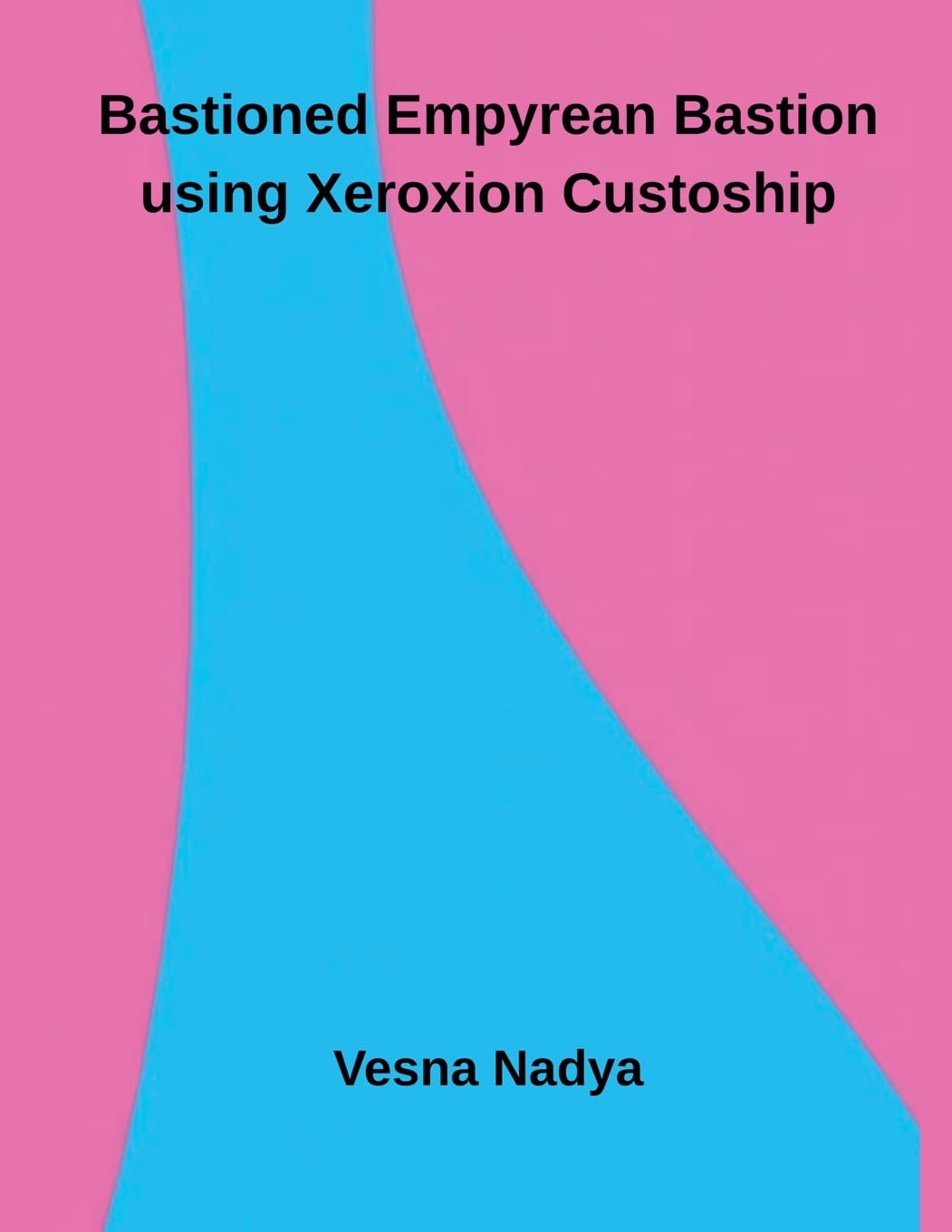 Bastioned Empyrean Bastion using Xeroxion Custoship Media & Communication