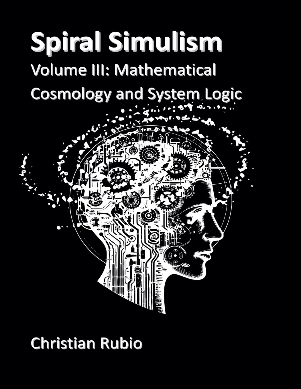 Spiral SimulismPart III Volume III Computer Science