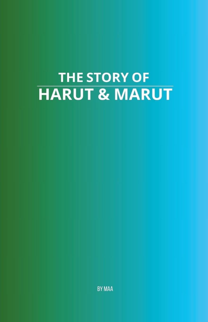 The Story of Harut & Marut Religion & Esotericism