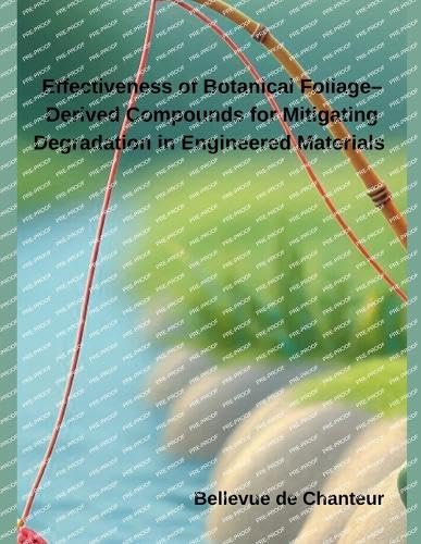 Effectiveness of Botanical Foliage-Derived Compounds for Mitigating Degradation in Engineered Materials Medicine