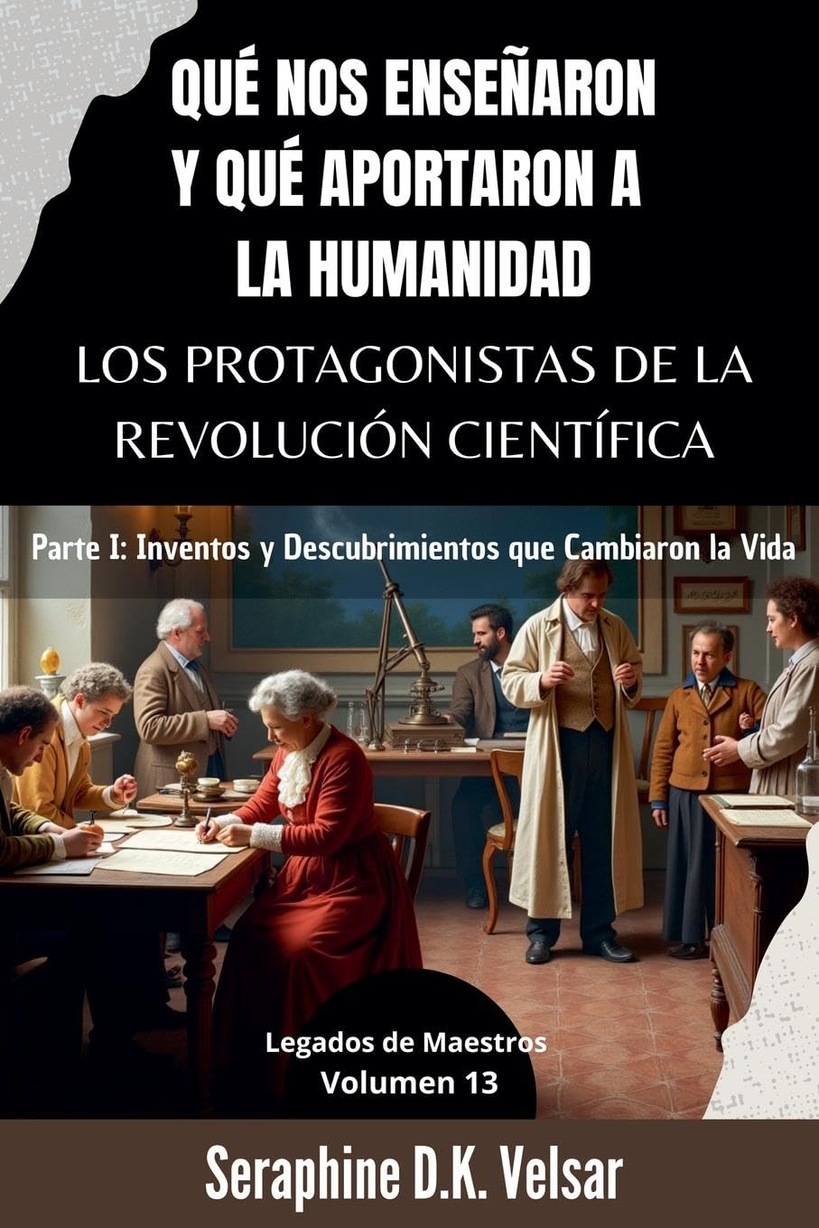 Qué nos enseñaron y qué aportaron a la humanidad los protagonistas de la Revolución Científica. Parte I Memories