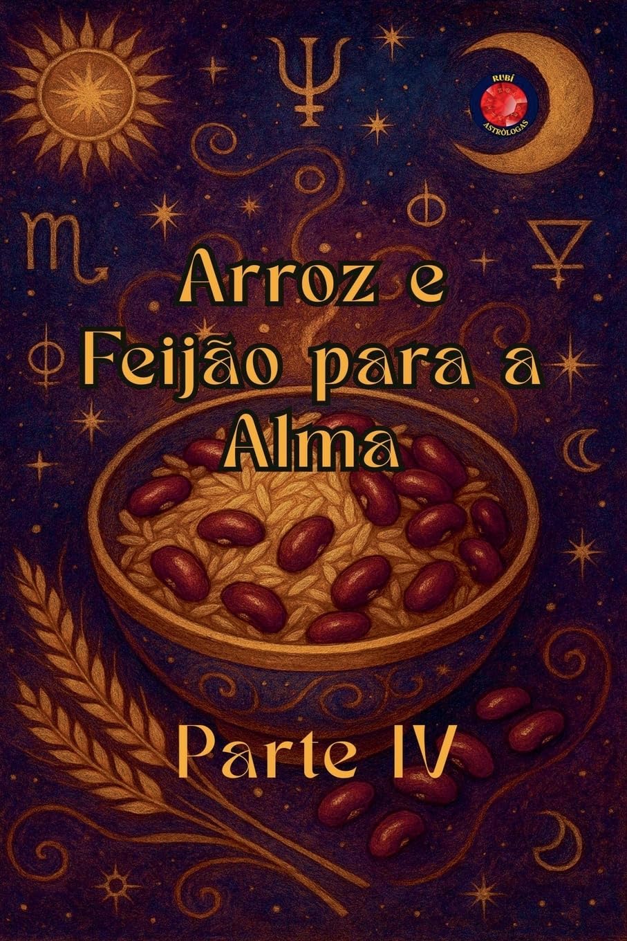 Arroz e Feijão para a Alma Parte IV Religion & Esotericism