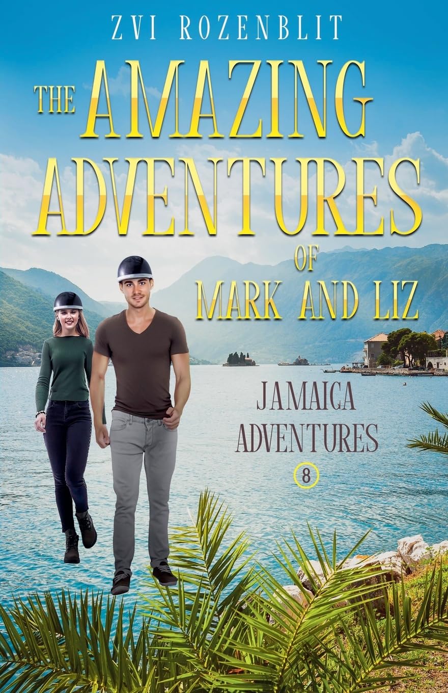 The Amazing Adventures of Mark and Liz  Book Eight- Action & Adventure