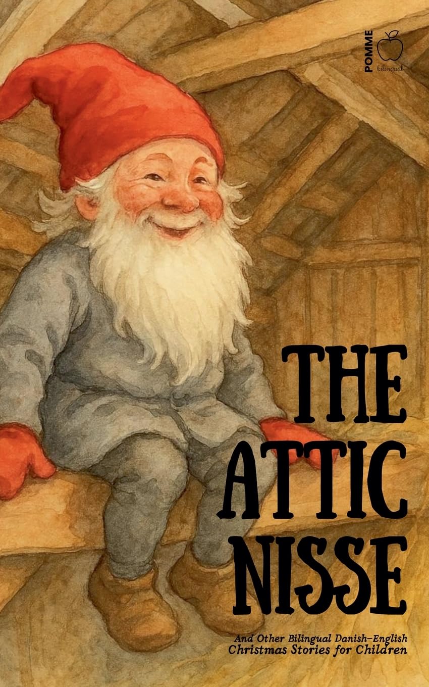 The Attic Nisse And Other Bilingual Danish-English Christmas Stories for Children Foreign Languages ​​& Dictionaries