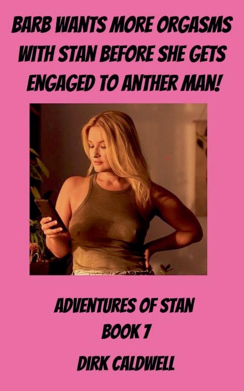 Barb Wants more Orgasms with Stan before She gets Engaged to  Another Man Contemporary literature
