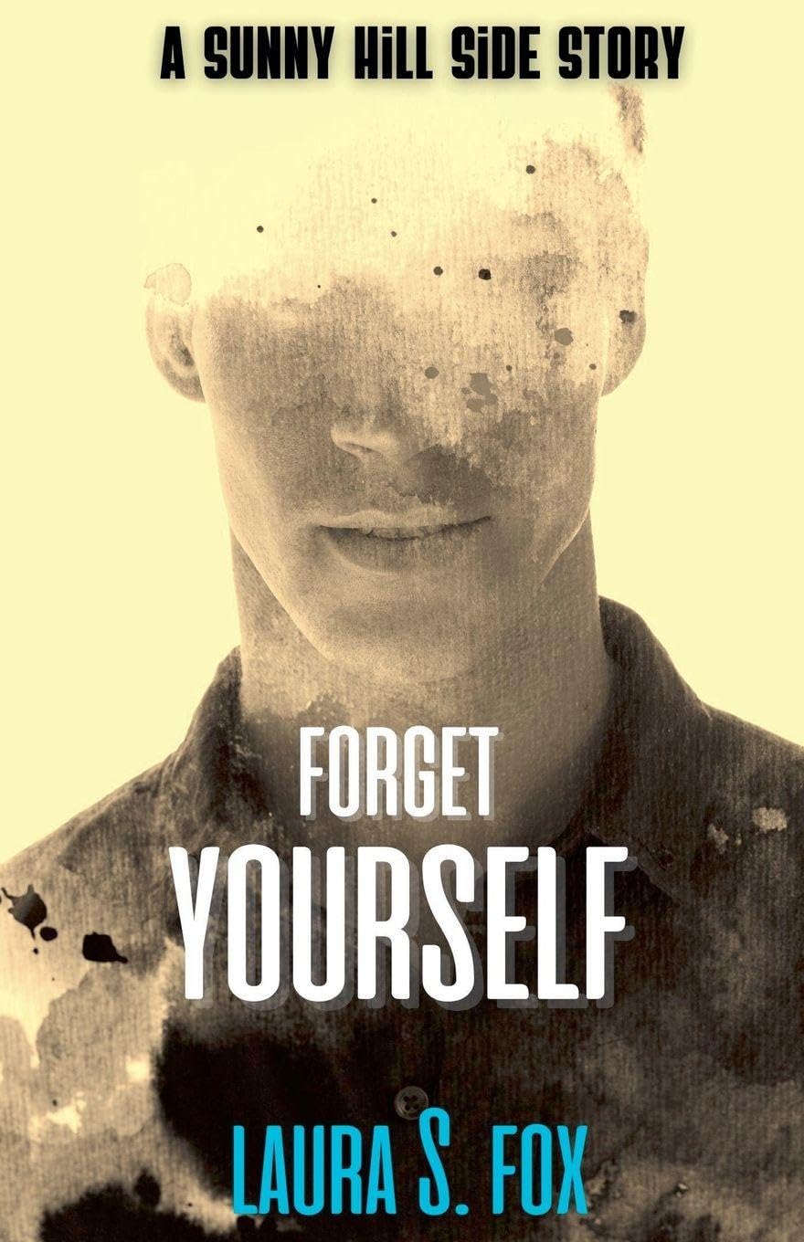 Forget Yourself - A Sunny Hill Side Story Contemporary literature