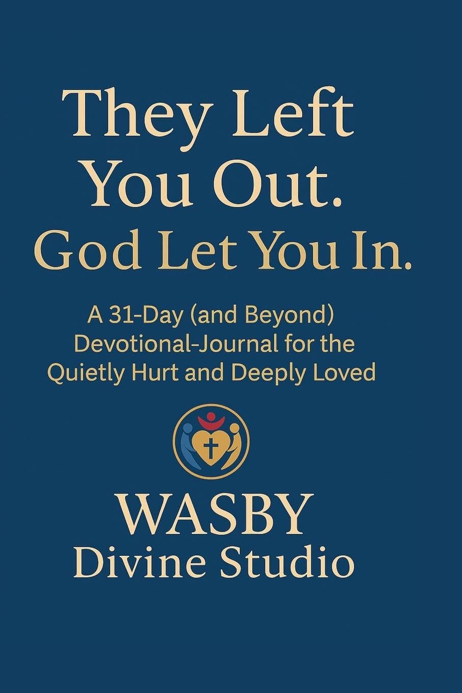 They Left You Out. God Let You In Religion & Esotericism