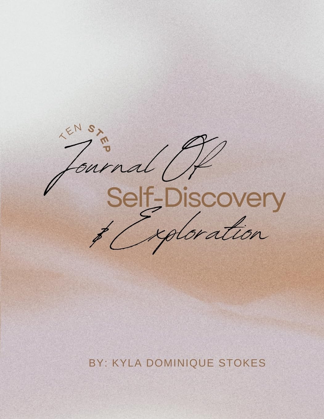 Ten Step Journal of Self-Discovery and Exploration Self-help