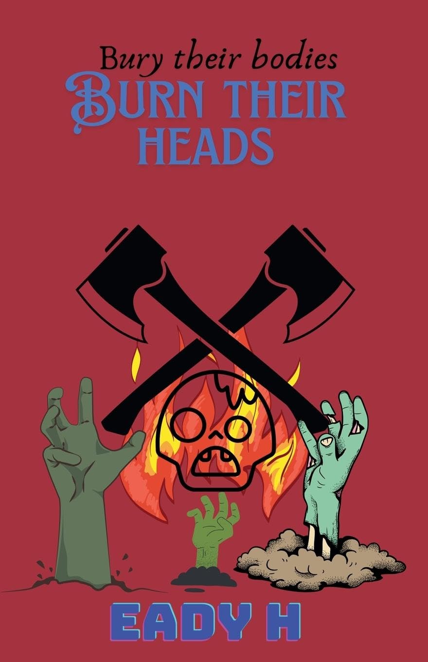 Bury Their Bodies Burn Their Heads Horror & Mystery
