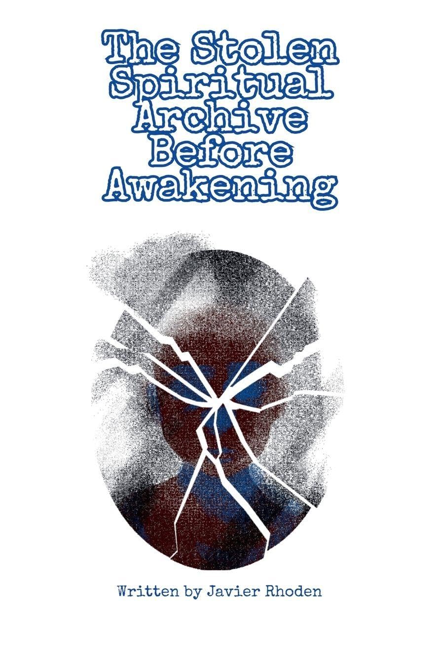 The Stolen Spiritual Archive Before Awakening Art & Literature