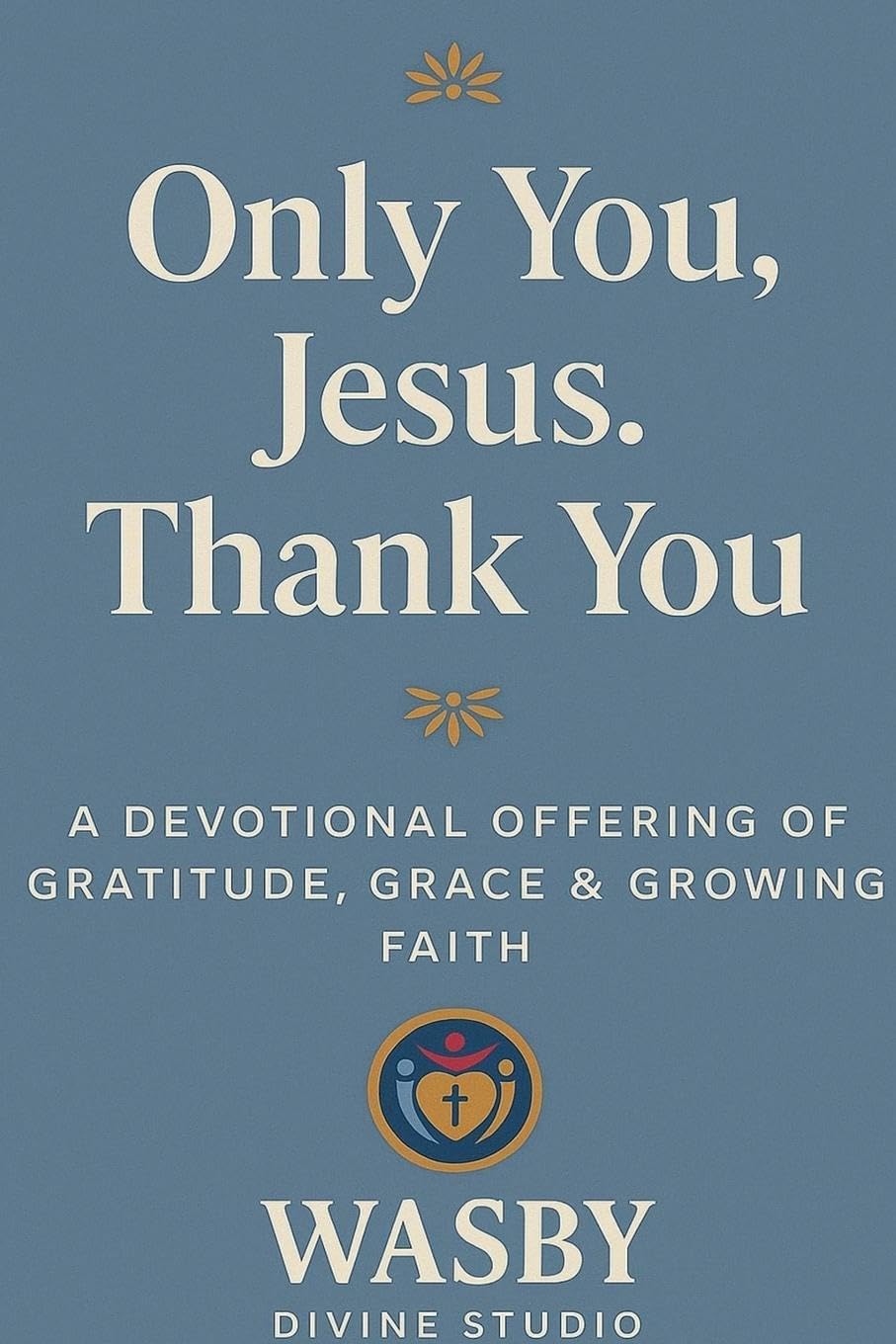 Only You, Jesus - Thank You Religion & Esotericism